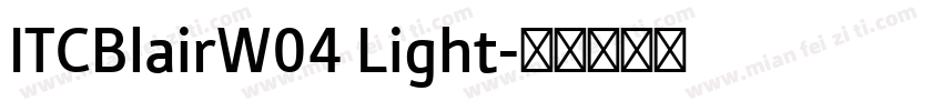 ITCBlairW04 Light字体转换